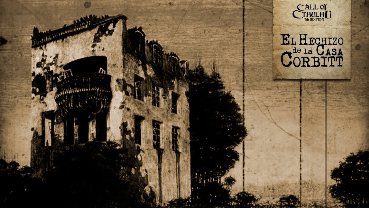 [VeranoRolero] Llamada de Cthulhu - El hechizo de la casa Corbitt | Online
